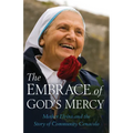 Embrace of God's Mercy: Mother Elvira and the Story of Community Cenacolo
