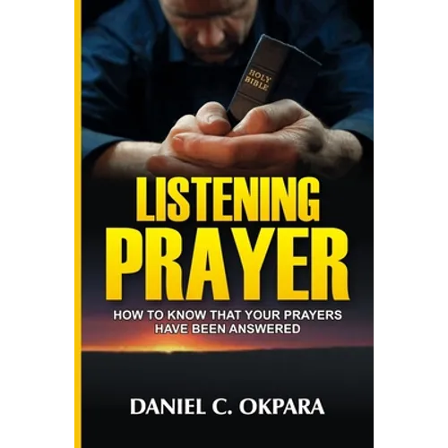 Listening Prayer: How to Know That Your Prayers Have Been Answered