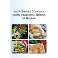 Vidya Sinha's Cookbook Indian Vegetarian Recipes of Bhojpur