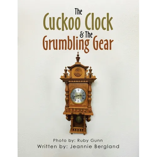 The Cuckoo Clock & The Grumbling Gear