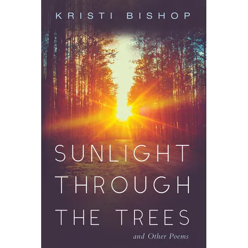 Sunlight Through the Trees and Other Poems
