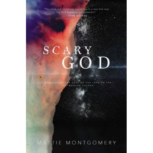 Scary God: Introducing the Fear of the Lord to the Postmodern Church
