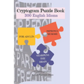 Cryptogram Puzzle Book: 300 English Idioms