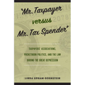 Mr. Taxpayer Versus Mr. Tax Spender: Taxpayers' Associations, Pocketbook Politics, and the Law During the Great Depression