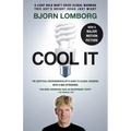 Cool It (Movie Tie-In Edition): The Skeptical Environmentalist's Guide to Global Warming