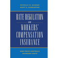 Rate Regulation of Worker's Compensation Insurance:: How Price Controls Increase Costs