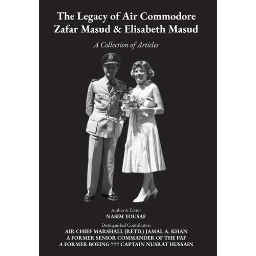 The Legacy of Air Commodore Zafar Masud & Elisabeth Masud: A Collection of Articles