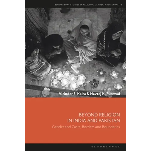Beyond Religion in India and Pakistan: Gender and Caste, Borders and Boundaries