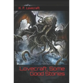 Lovecraft, Some Good Stories: (Official Edition)