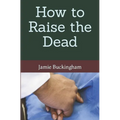 How to Raise the Dead