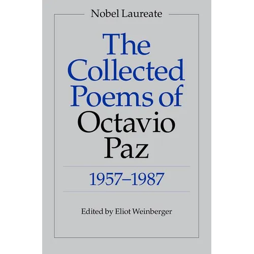 The Collected Poems of Octavio Paz: 1957-1987
