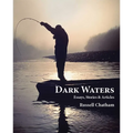 Dark Waters: Essays, Stories, & Articles