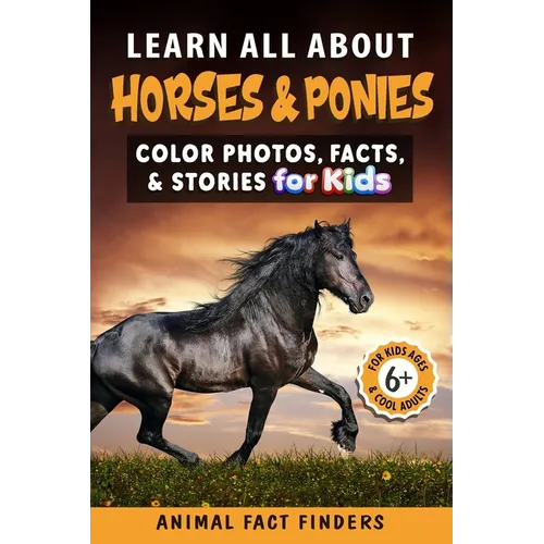 Learn All About Horses & Ponies: Color Photos, Facts, and Stories for Kids