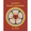 Luther's Small Catechism for Kids