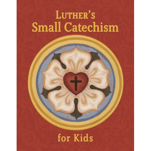 Luther's Small Catechism for Kids