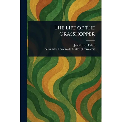 The Life of the Grasshopper