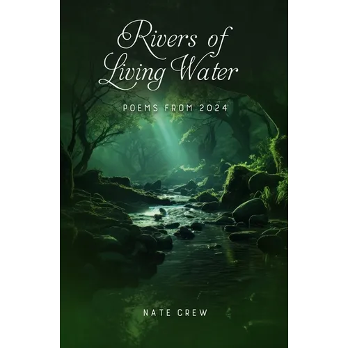 Rivers of Living Water: Poems from 2024