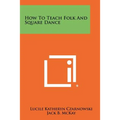 How to Teach Folk and Square Dance