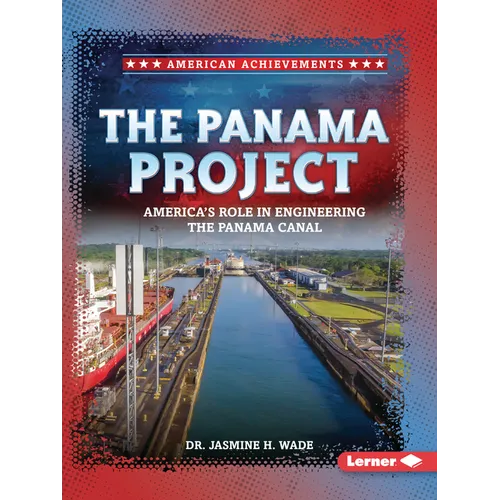 The Panama Project: America's Role in Engineering the Panama Canal