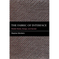 The Fabric of Interface: Mobile Media, Design, and Gender