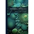 Practical Histology