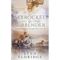 Skyrocket to Surrender: A Historical Western Romance