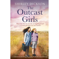 The Outcast Girls: A completely heartbreaking and gripping World War 2 historical novel