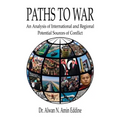 Paths to War: An Analysis of International and Regional Potential Sources of Conflict