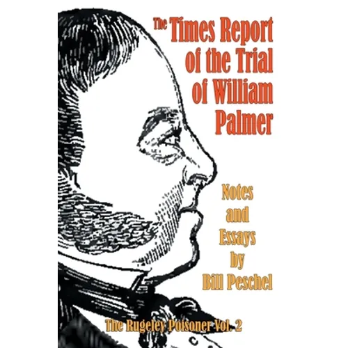 The Times Report of the Trial of William Palmer