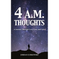 4 A.M. Thoughts: A Journey Through Love, Loss, and Life