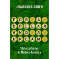 For a Dollar and a Dream: State Lotteries in Modern America