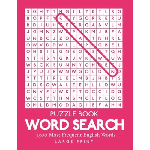 Word Search: 1500 Most Frequent English Words: Large Print Puzzle Book 8.5" x 11" 100 Puzzles 1 Per Page With Solutions