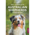 Het Complete Australian Shepherds Handboek: Leer alles wat je moet weten over het opvoeden, trainen en succesvol samenleven met je nieuwe Aussie