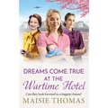 Dreams Come True at the Wartime Hotel