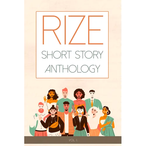 Rize Short Story Anthology, Volume 1