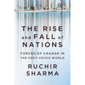 The Rise and Fall of Nations: Forces of Change in the Post-Crisis World