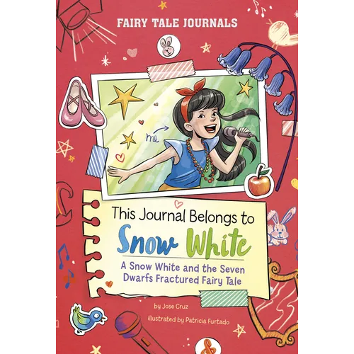 This Journal Belongs to Snow White: A Snow White and the Seven Dwarfs Fractured Fairy Tale