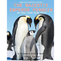 The Majestic Emperor Penguin: Do Your Kids Know This?: A Children's Picture Book