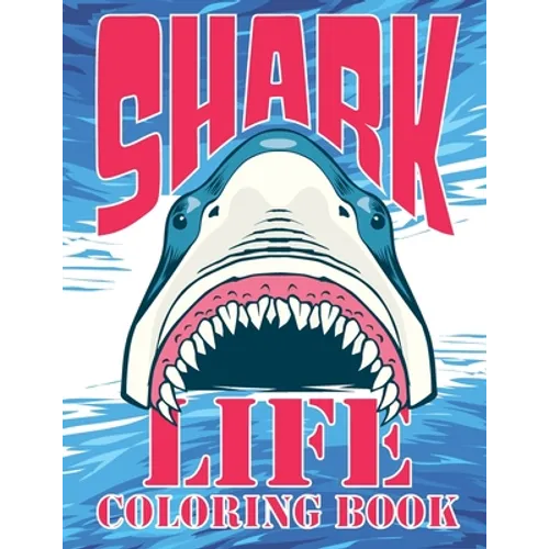 Shark Life Coloring Book: 42 with Shark Life Coloring Book: Relaxation Designs For Shark Lover