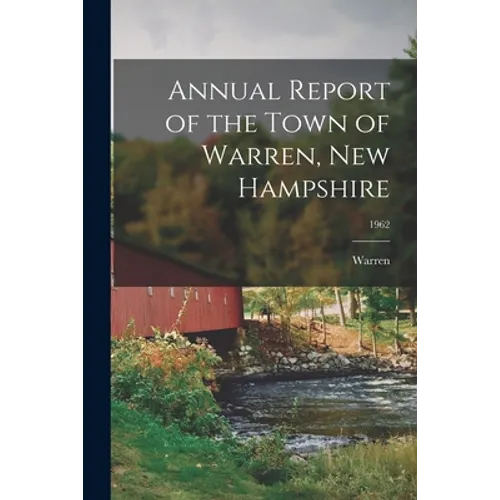 Annual Report of the Town of Warren, New Hampshire; 1962