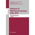 Advances in Web-Based Learning - Icwl 2010: 9th International Conference, Shanghai, China, December 8-10, 2010, Proceedings
