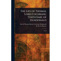The Life of Thomas, Lord Cochrane, Tenth Earl of Dundonald