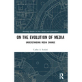 On the Evolution of Media: Understanding Media Change
