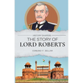 The Story of Lord Roberts