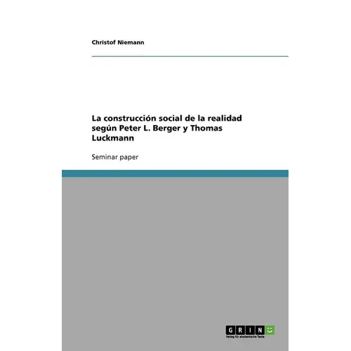 La construcción social de la realidad según Peter L. Berger y Thomas Luckmann