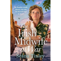 The Irish Midwife at War: A Page-Turning and Heartwarming WWII Historical Novel