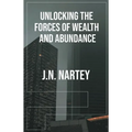 Unlocking the Forces of Wealth and Abundance