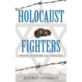 Holocaust Fighters: Boxers, Resisters, and Avengers