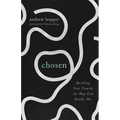 Chosen: Building Your Family the Way God Builds His