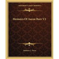 Memoirs Of Aaron Burr V2